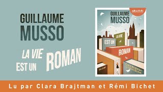 quotLa Vie est un romanquot de Guillaume Musso lu par Clara Brajtman et Rémi Bichet I Livre audio [upl. by Conney]