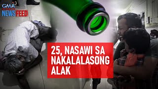 25 nasawi sa nakalalasong alak  GMA Integrated Newsfeed [upl. by Asin]