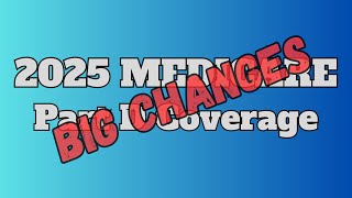 Medicare Minute  2025 Medicare Part D Changes [upl. by Troy1]