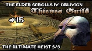 The Elder Scrolls IV Oblivion  The Ultimate Heist 33 [upl. by Nibuz842]