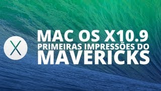 OS X Mavericks  Primeiras Impressões [upl. by Amora947]