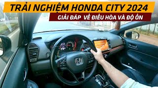 Honda City 2024 những thắc mắc về Điều hòa  Độ ồn Trải nghiệm trước khi mua xe [upl. by Sesom819]