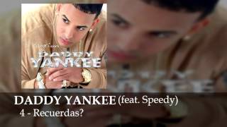 Daddy Yankee Feat Speedy  Recuerdas  El Cangri [upl. by Hertha406]