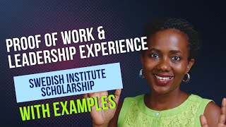 SWEDISH INSTITUTE SCHOLARSHIP Proof of work and leadership experience WITH EXAMPLES [upl. by Hakaber]