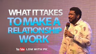 What It Takes To Make A Relationship Work  Marriage Summit 2022  Kingsley Okonkwo [upl. by Dolloff]