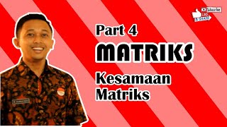 Matriks Part 4  Kesamaan Matriks [upl. by Hebel]