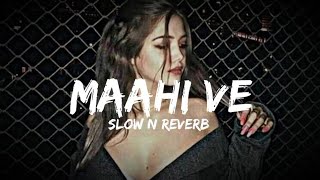 Maahi ve  slowed reverb  song [upl. by Lleinnad]