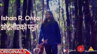 Oiliyeko Ful  Ishan R Onta  Arbitrary Originals [upl. by Eirahs]