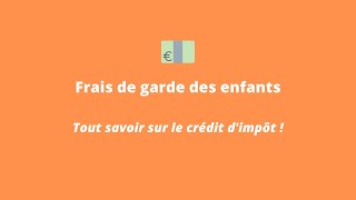 Frais de garde des enfants  Tout savoir sur le crédit dimpôt [upl. by Nordna]