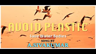 Song titled quotAvoid dumping of plastic waste in water bodiesquot by Sivakumar [upl. by Felipe574]