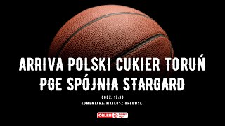 Orlen Basket Liga Arriva Polski Cukier Toruń  PGE Spójnia Stargard [upl. by Asiled936]