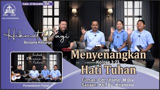 HIKMAT PAGI  Bersama Keluarga  Sabtu 23 November 2024  Pdt Utomo MDiv [upl. by Eustasius]