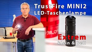 TrustFire MINI2 LED Taschenlampe extrem hell amp klein ideal auf Reisen Camping Wandern Outdoor [upl. by Fernandez559]