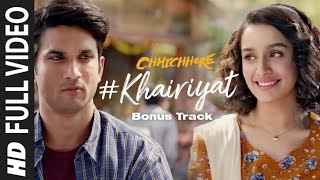 Full Song KHAIRIYAT BONUSTRACK CHHICHHORE Sushant Shraddha Pritam Amitabh B ArijitSingh [upl. by Deeann636]