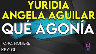 Yuridia Angela Aguilar  Qué Agonía  Karaoke Instrumental  Hombre [upl. by Lauryn]