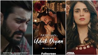 Akhiyaan Udeek Diyan Fullscreen Whatsapp Status  Shiddat New Song Akhiyaan Udeek Diyan Song Status [upl. by Hadrian]