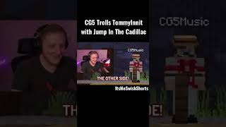 CG5 Trolls TommyInnit with Jump In The Cadillac [upl. by Nylehtak938]