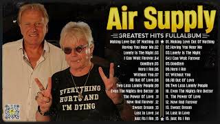 Air Supply Greatest Hits ⭐The Best Air Supply Songs 2024 🎁 [upl. by Gnex]