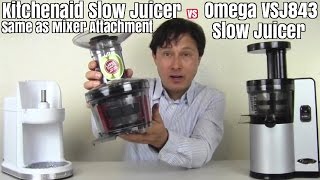 Kitchenaid Slow Juicer and attachment vs Omega VSJ843 Juicer Comparison Review [upl. by Esertal161]