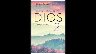 Conversaciones con Dios Libro 2 Audiolibro [upl. by Azil]