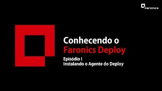 Conhecendo o Faronics Deploy Episódio I  Instalando o Agente do Deploy [upl. by Onaicnop]