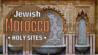 Jewish Morocco  The Holy Sites of Jewish Moroccan Heritage [upl. by Norda]