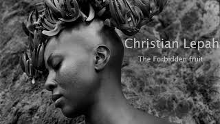 Christian Lepah The Forbidden fruit 2024 [upl. by Xenos]