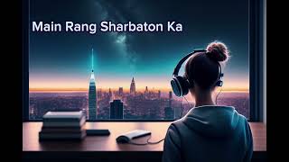 Main Rang Sharbaton Ka  Phata Poster Nikhla Hero  Atif Aslam Chinmayi  Romantic Love Songs slow [upl. by Hobbie]