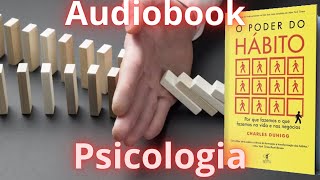 117  O Poder do Hábito  Audiobook Charles Duhigg Por que fazemos o que fazemos na vida [upl. by Meredith38]