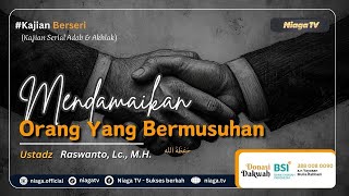 🔴Live  MENDAMAIKAN ORANG YANG BERMUSUHAN Kajian Serial Adab amp Akhlak 🎙Ustadz Raswanto Lc MH [upl. by Accber]