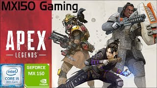 APEX LEGENDS Free to Play  GeForce MX150  i5 8250u  8GB DDR4  Acer Aspire 5  Budget Gaming [upl. by Maddox]