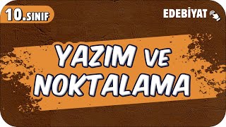 Yazım ve Noktalama  10Sınıf Edebiyat 2025 [upl. by Zumwalt]