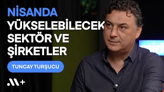 tuncaytursucu  Nisanda Yükselebilecek Sektör ve Şirketler  BBS 35  Midas [upl. by Ermina]