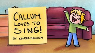 Callum Loves To Sing A Kendra Malcolm Book [upl. by Lirpa]