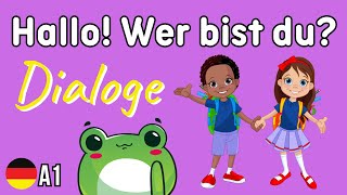 Hallo Guten Tag Wer bist du  Dialoge spielen A1  Deutsch für Kinder [upl. by Ana]