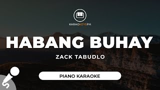 Habang Buhay  Zack Tabudlo Piano Karaoke [upl. by Khalil203]