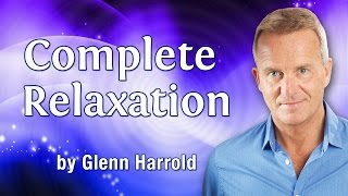 Complete Relaxation Hypnosis Mindfulness Meditation to Overcome Stress amp Anxiety by Glenn Harrold [upl. by Sara-Ann]