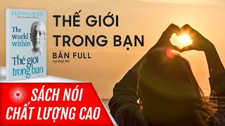 Sách nói Thế Giới Trong Bạn  J Krishnamurti  Voiz FM [upl. by Neyu]