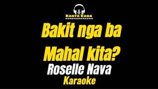 BAKIT NGA BA MAHAL KITA ni Roselle Nava  KARAOKE SONG with lyrics [upl. by Peony]