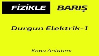 DURGUN ELEKTRİK KONU ANLATIMI1  ELEKTRİKLENME TÜRLERİ TOPRAKLAMA [upl. by Llenhoj17]