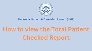 How to View the Total Patient Checked Report  ePIS Bhutan [upl. by Llenart]