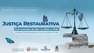 TJBA transmite o Seminário Internacional Justiça Restaurativa [upl. by Erland961]