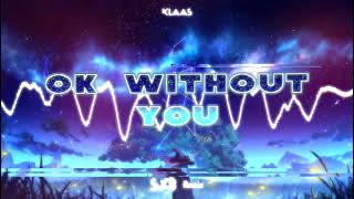 Klaas  Ok Without You SXB remix [upl. by Kirk]