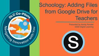 APRIL 2024 UPDATE Adding Google Drive Files to Schoology for Teachers [upl. by Sauder]