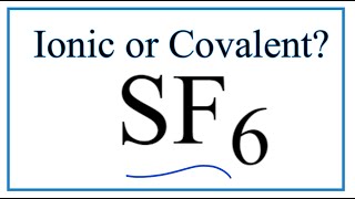 Is SF6 Sulfur hexafluoride Ionic or CovalentMolecular [upl. by Eiznikam]