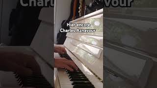 Hier encore  Charles Aznavour hierencore charlesaznavour piano monsieuraznavour [upl. by Cynthy]