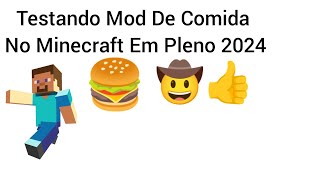 Testando Mod De Comida No Minecraft Em Pleno 2024 🤠👍 [upl. by Sorce]