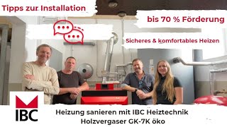 Holzvergaser IBC Heiztechnik GK7K Komfortables Heizen mit Holz beginnt schon bei der Installation [upl. by Cicenia]