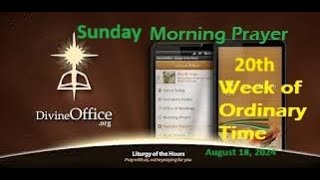 Divine Office Morning Prayer 20th Sunday of Ordinary Time August 18 2024 [upl. by Ednargel459]