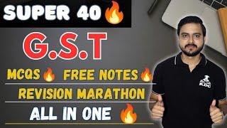 CA Inter GST  Super 40  Question Bank  MCQs  Revision Marathon  All in one🔥🎯 for September 2024 [upl. by Alimrahs]